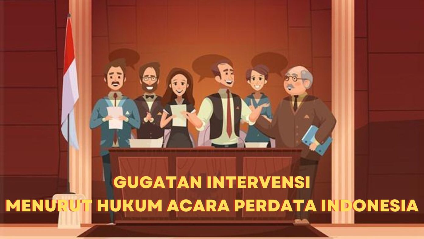 Gugatan Intervensi Menurut Hukum Acara Perdata Indonesia - Ekobudiono ...