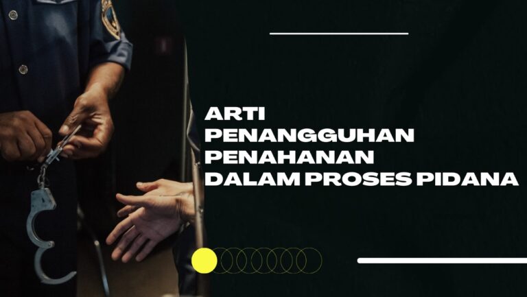 Arti Penangguhan Penahanan Dalam Proses Pidana
