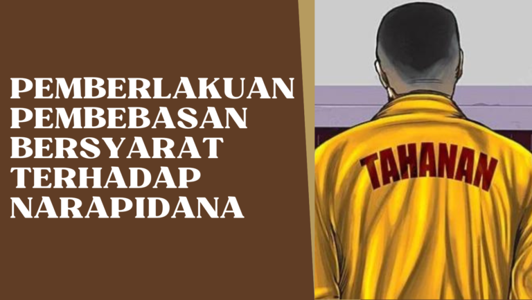 Pemberlakuan Pembebasan Bersyarat Terhadap Narapidana