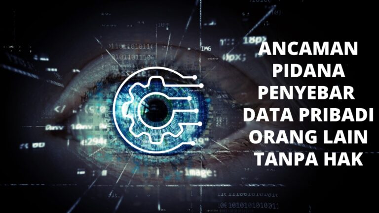 Ancaman Pidana Penyebar Data Pribadi Orang Lain Tanpa Hak