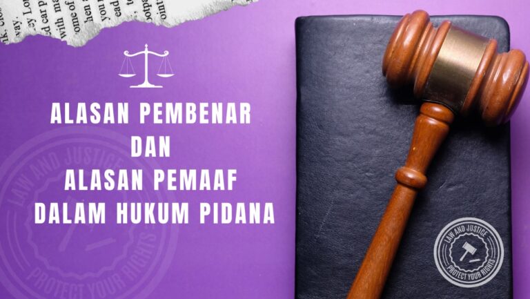 Alasan Pembenar dan Alasan Pemaaf dalam Hukum Pidana