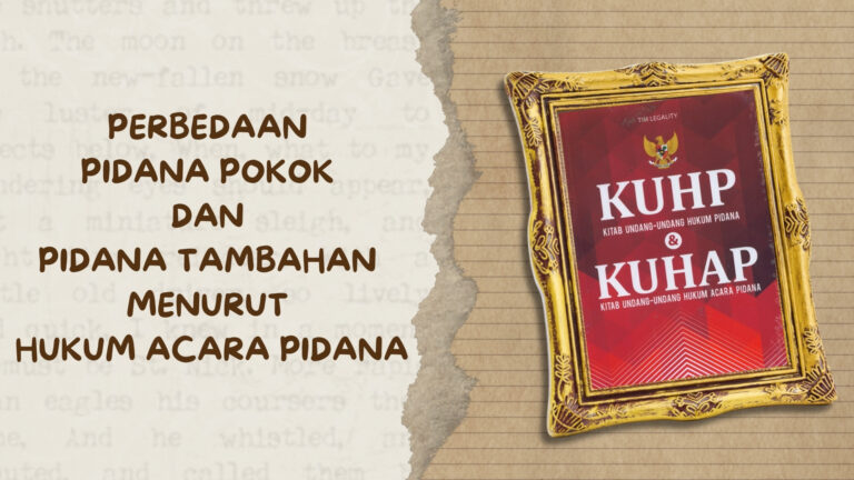 Perbedaan Pidana Pokok Dan Pidana Tambahan Menurut Hukum Acara Pidana