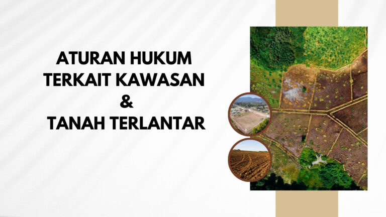 Aturan Hukum Terkait Kawasan dan Tanah Terlantar
