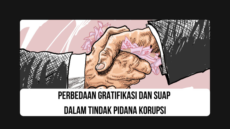 Perbedaan Gratifikasi dan Suap Dalam Tindak Pidana Korupsi