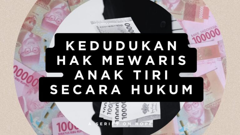 Kedudukan Hak Mewaris Anak Tiri Secara Hukum