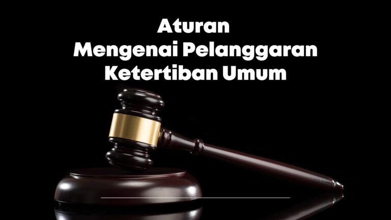 Aturan Mengenai Pelanggaran Ketertiban Umum