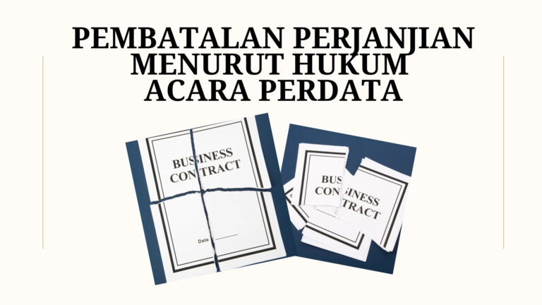 Pembatalan Perjanjian Menurut Hukum Acara Perdata