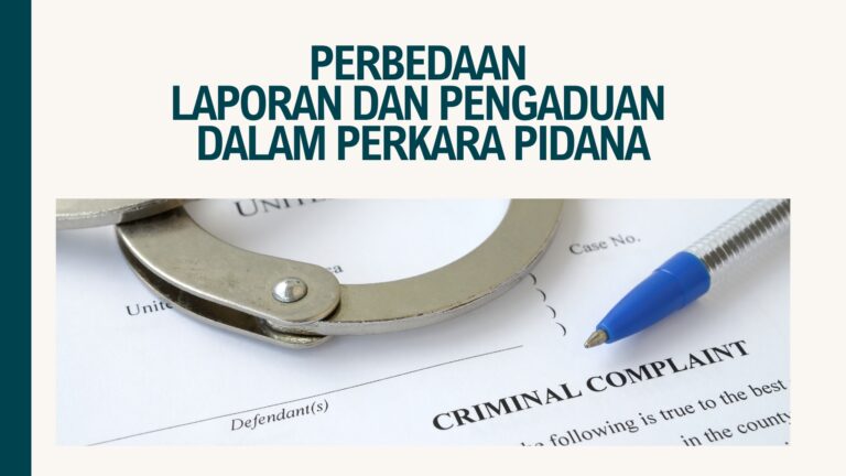 Perbedaan Laporan Dan Pengaduan Dalam Perkara Pidana