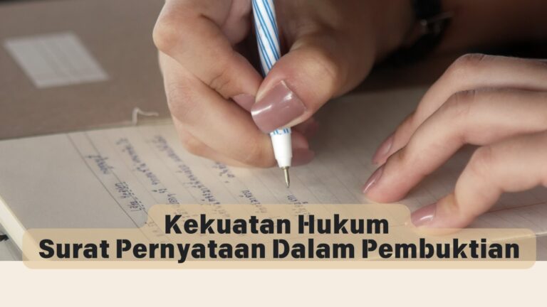 Kekuatan Hukum Surat Pernyataan Dalam Pembuktian