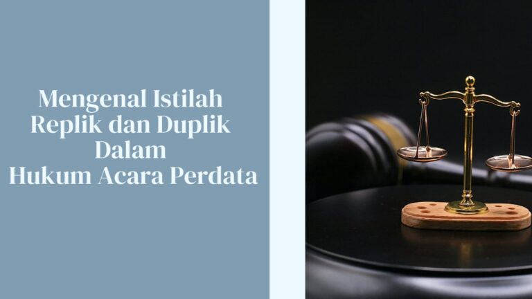 Mengenal Istilah Replik dan Duplik dalam Hukum Acara Perdata