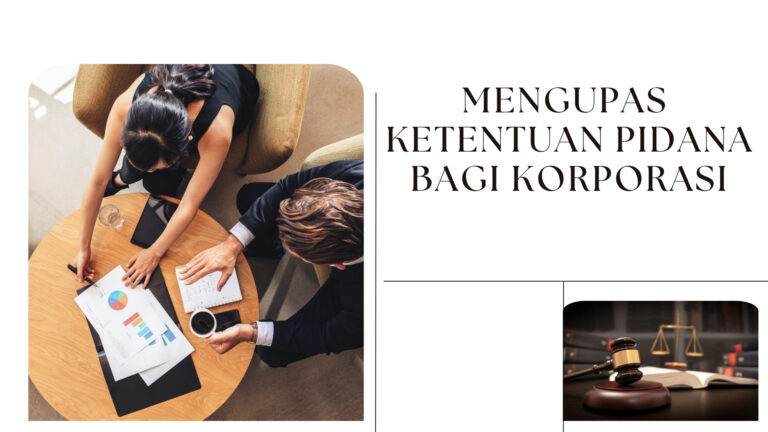 MENGUPAS KETENTUAN PIDANA BAGI KORPORASI