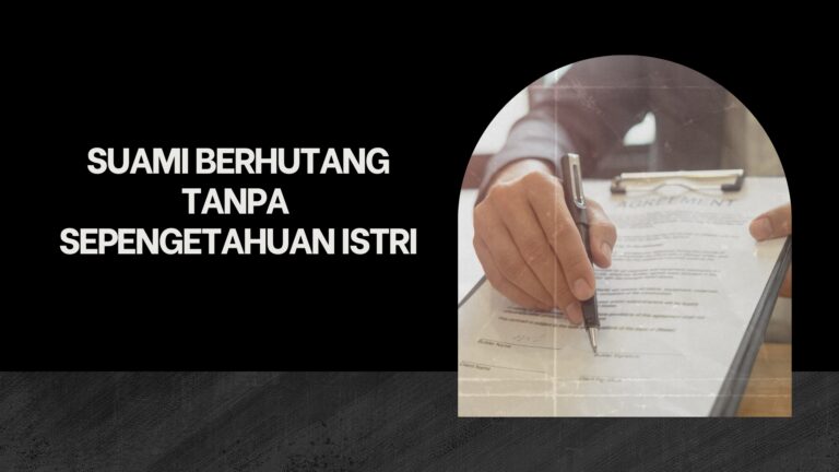 Suami Berhutang Tanpa Sepengetahuan Istri