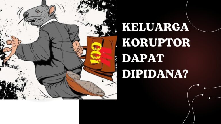 Keluarga Koruptor Dapat Dipidana?