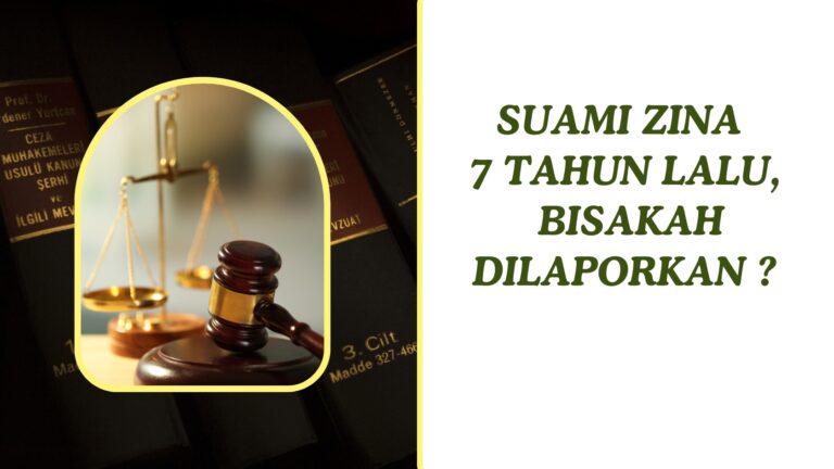 Suami Zina 7 Tahun Lalu Bisakah Dilaporkan ?