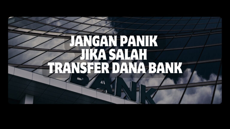 Jangan Panik Jika Salah Transfer Dana Bank