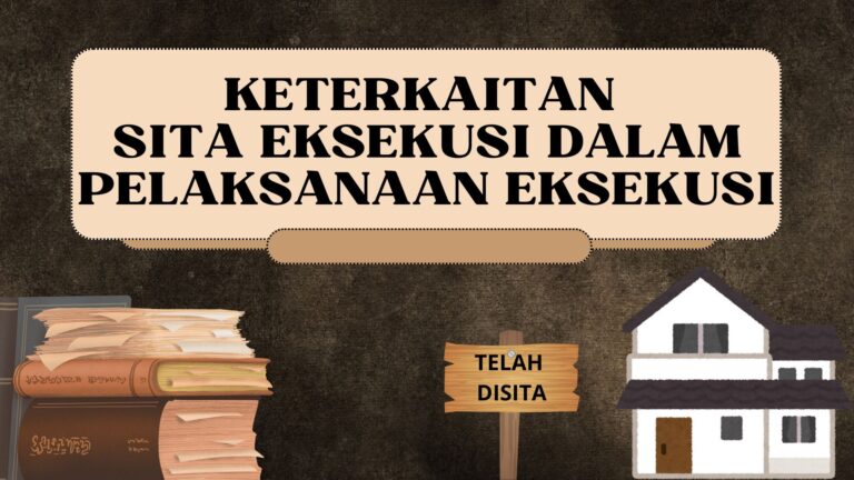 KETERKAITAN SITA EKSEKUSI DALAM PELAKSANAAN EKSEKUSI