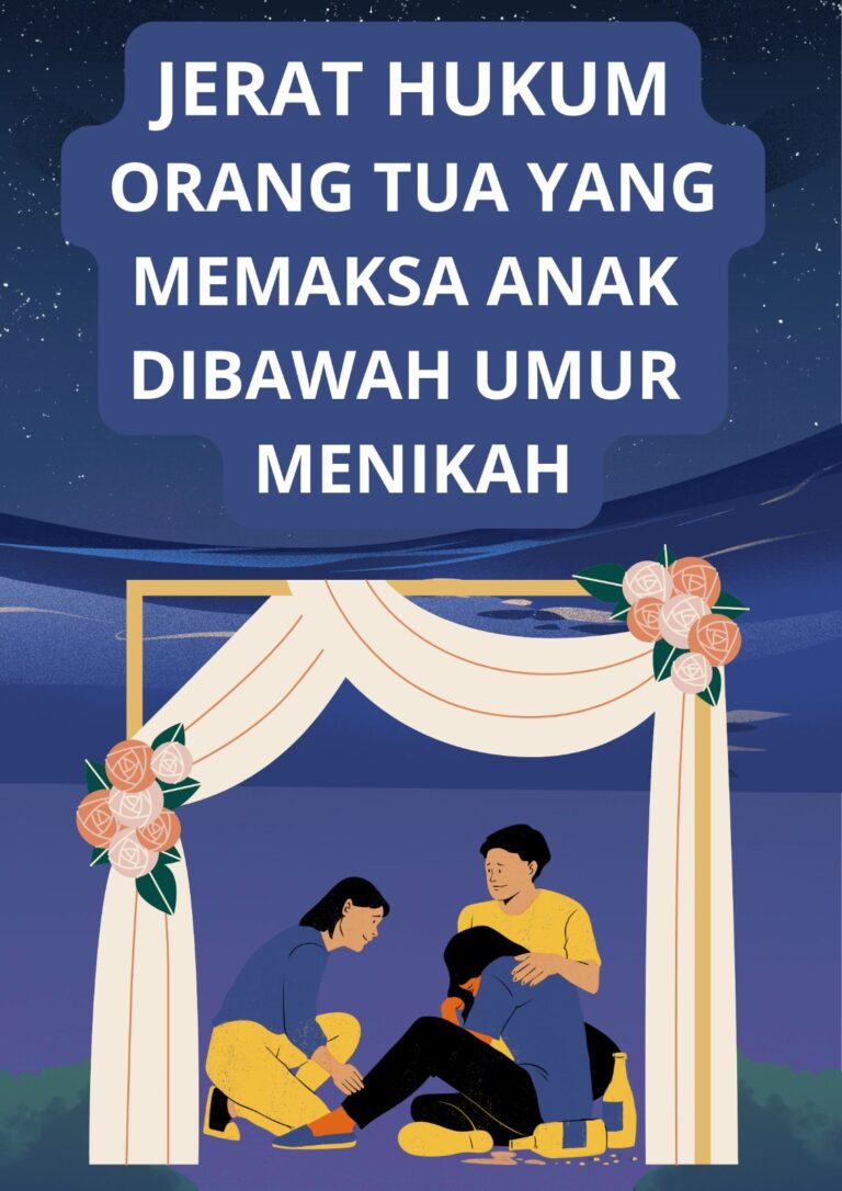 JERAT HUKUM ORANG TUA YANG MEMAKSA ANAK DIBAWAH UMUR MENIKAH