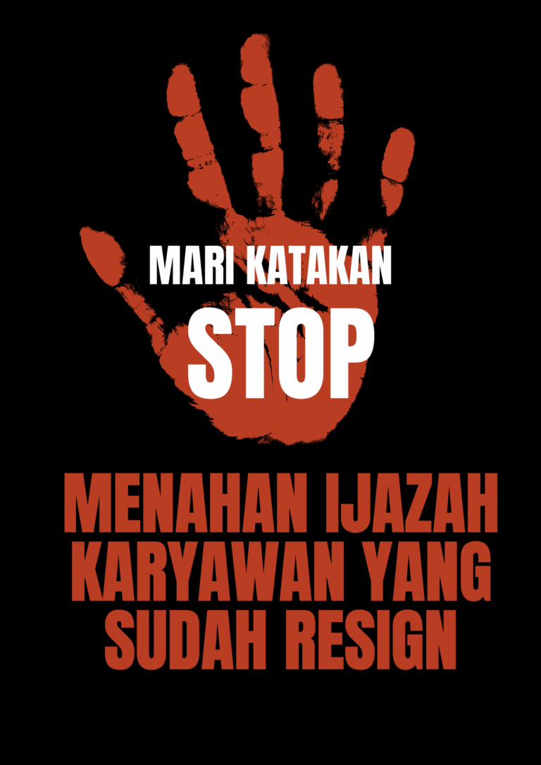 STOP TAHAN IJAZAH KARYAWAN YANG SUDAH RESIGN JIKA TIDAK INGIN DIJERAT HUKUM