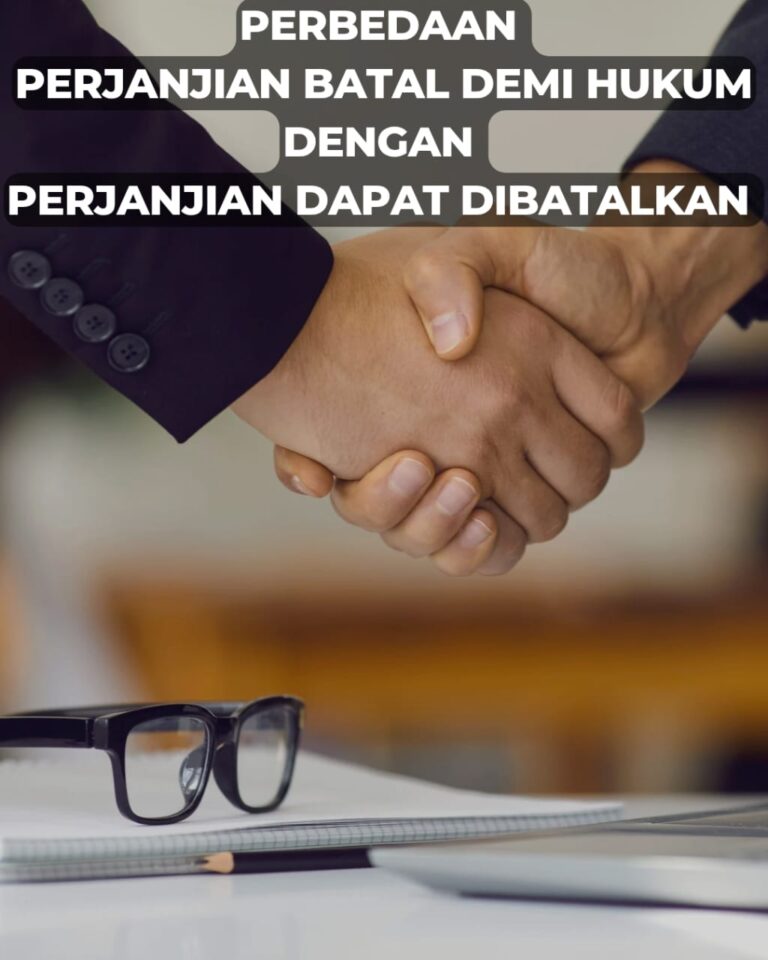 PERBEDAAN PERJANJIAN BATAL DEMI HUKUM DENGAN PERJANJIAN DAPAT DIBATALKAN