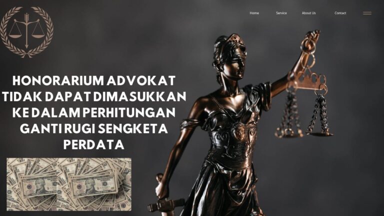HONORARIUM ADVOKAT TIDAK DAPAT DIMASUKKAN KE DALAM PERHITUNGAN GANTI RUGI SENGKETA PERDATA