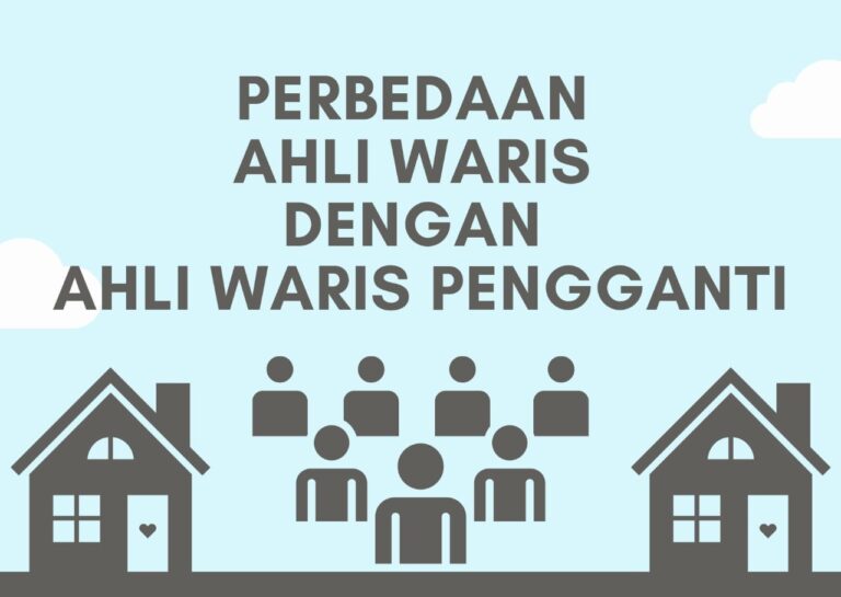 PERBEDAAN AHLI WARIS DENGAN AHLI WARIS PENGGANTI