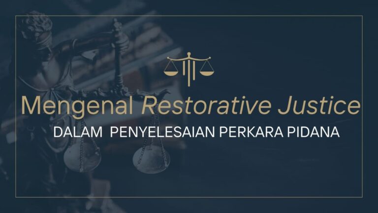 MENGENAL RESTORATIVE JUSTICE  DALAM PENYELESAIAN PERKARA PIDANA