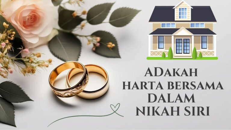 ADAKAH HARTA BERSAMA DALAM NIKAH SIRI