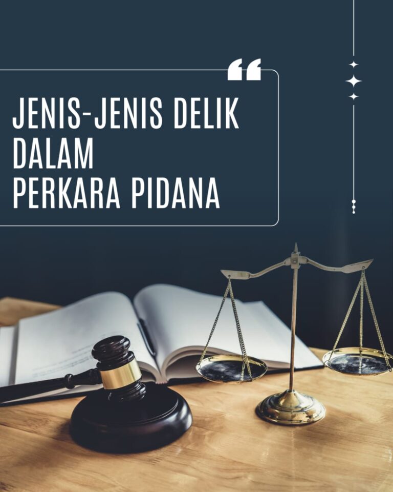 JENIS – JENIS DELIK DALAM PERKARA PIDANA