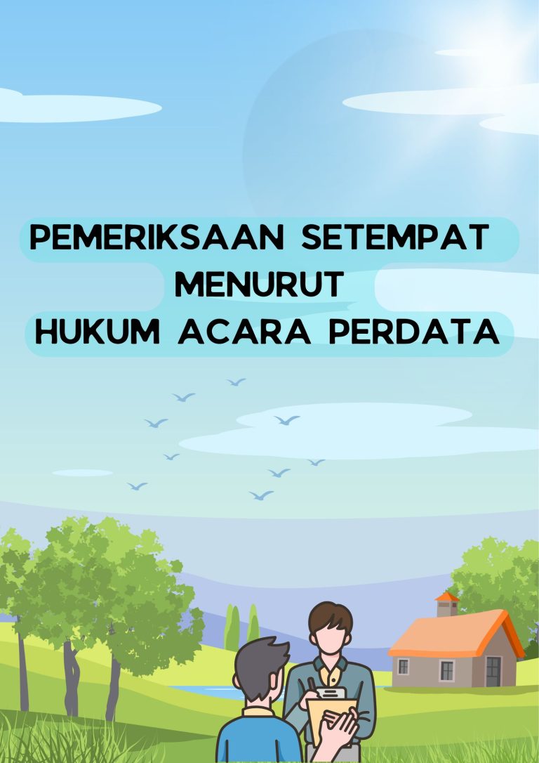 PEMERIKSAAN SETEMPAT MENURUT HUKUM ACARA PERDATA