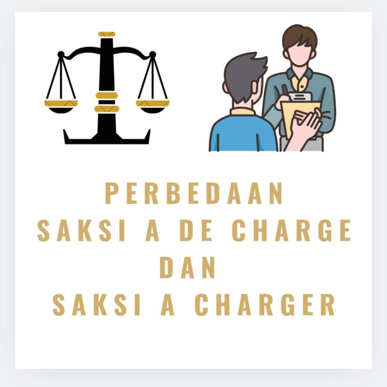 PERBEDAAN SAKSI A DE CHARGE DAN  SAKSI A CHARGE