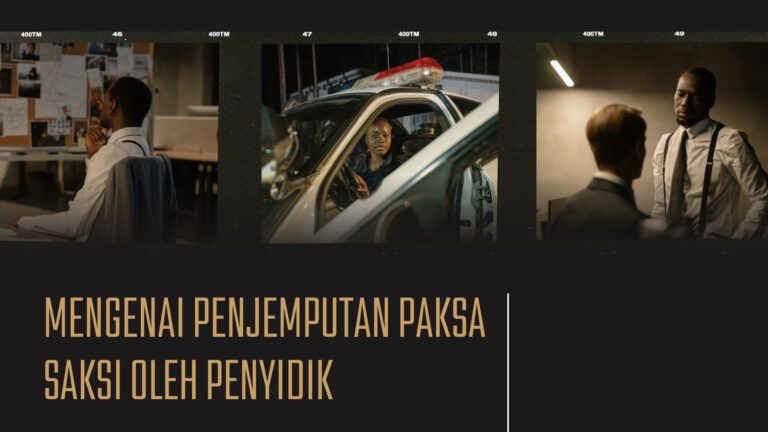 MENGENAI PENJEMPUTAN PAKSA SAKSI OLEH PENYIDIK