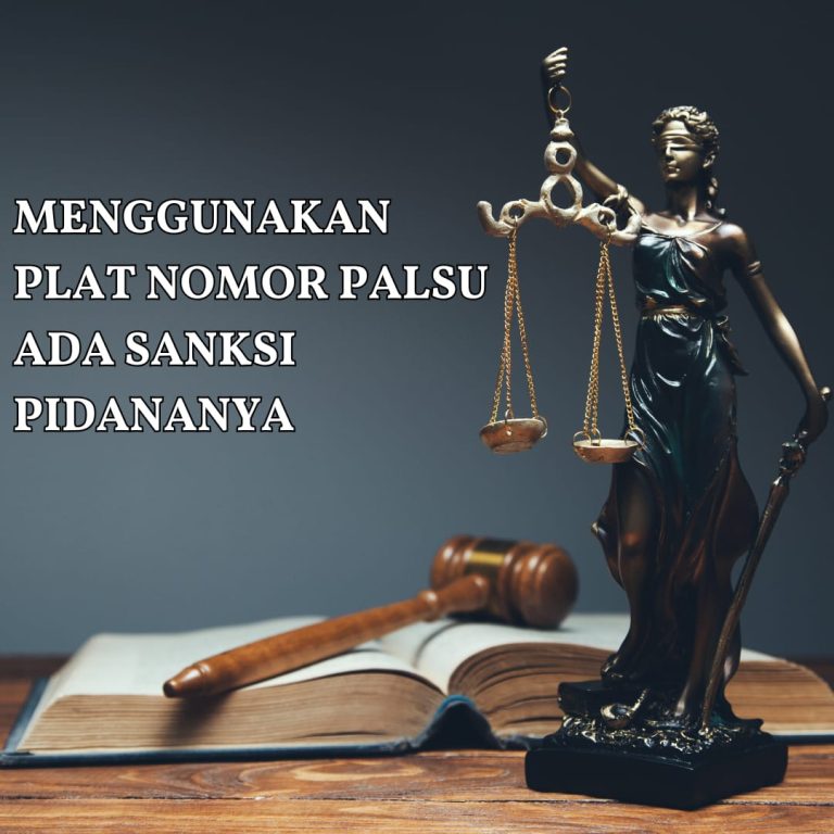MENGGUNAKAN PLAT NOMOR PALSU ADA SANKSI PIDANANYA
