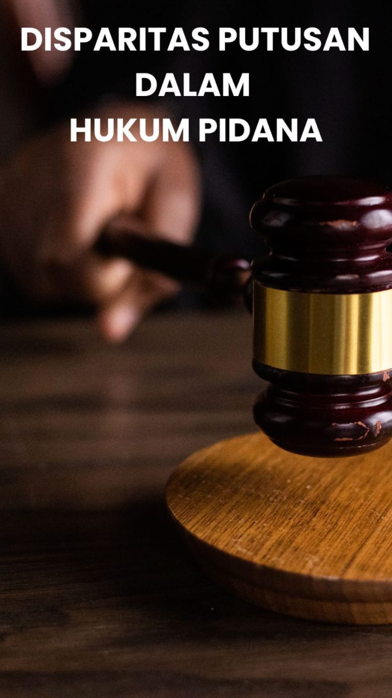 DISPARITAS PUTUSAN  DALAM HUKUM PIDANA