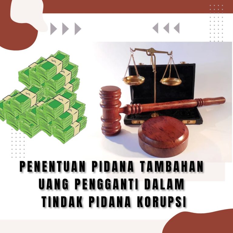 PENENTUAN PIDANA TAMBAHAN UANG PENGGANTI DALAM TINDAK PIDANA KORUPSI