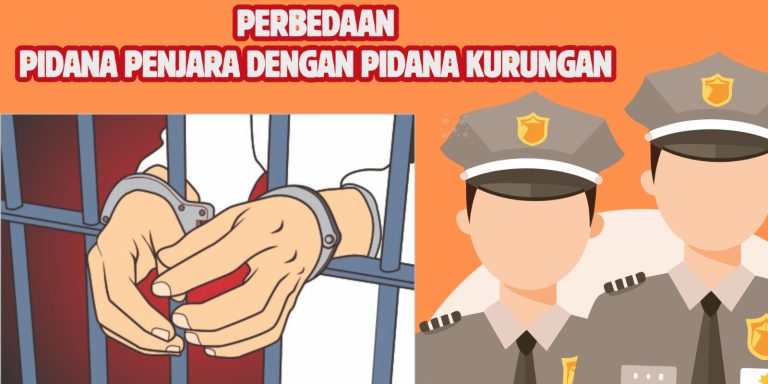 PERBEDAAN PIDANA PENJARA DENGAN PIDANA KURUNGAN