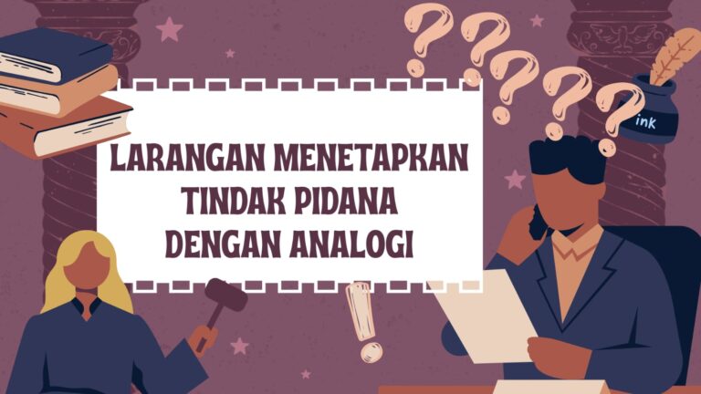 LARANGAN MENETAPKAN TINDAK PIDANA DENGAN ANALOGI