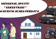 MENGENAL APA ITU SEKESTRASI DALAM HUKUM ACARA PERDATA