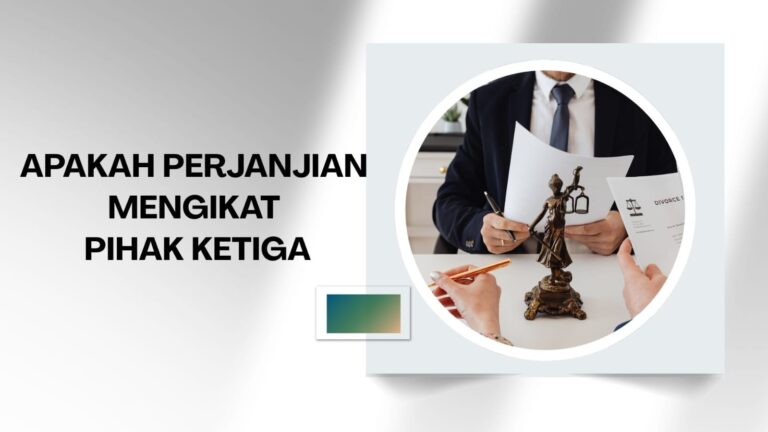 APAKAH PERJANJIAN MENGIKAT PIHAK KETIGA