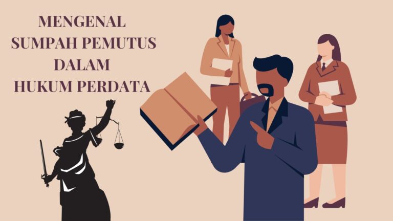 MENGENAL SUMPAH PEMUTUS DALAM HUKUM PERDATA