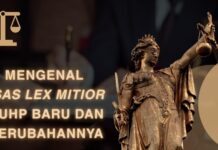 MENGENAL ASAS LEX MITIOR KUHP BARU DAN PERUBAHANNYA